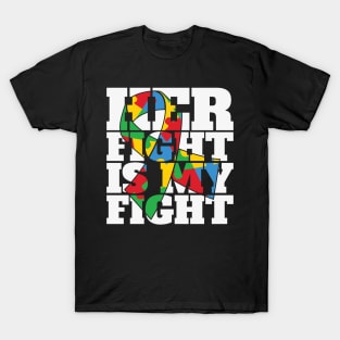 Her fight is my fight Autism Awareness Gift for Birthday, Mother's Day, Thanksgiving, Christmas T-Shirt
